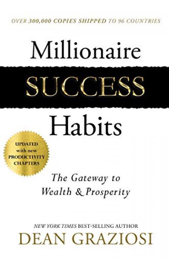 Millionaire Success Habits The Gateway to Wealth and Prosperity